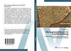 Couverture de Die Leprosenhäuser im Erzstift Salzburg