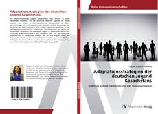 Couverture de Adaptationsstrategien der deutschen Jugend Kasachstans