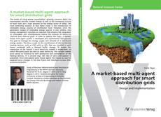 Buchcover von A market-based multi-agent approach for smart distribution grids