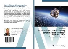 Konstruktion und Steuerung einer mobilen Roboter-Wetterstation kitap kapağı
