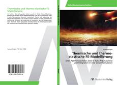 Buchcover von Thermische und thermo-elastische FE-Modellierung