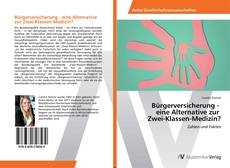 Bürgerversicherung - eine Alternative zur Zwei-Klassen-Medizin? kitap kapağı