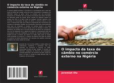 Borítókép a  O impacto da taxa de câmbio no comércio externo na Nigéria - hoz