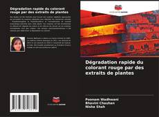 Capa do livro de Dégradation rapide du colorant rouge par des extraits de plantes 