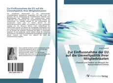 Zur Einflussnahme der EU auf die Umweltpolitik ihrer Mitgliedstaaten kitap kapağı