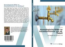 Couverture de Kosmologische Bilder im Korankommentar von aṭ-Ṭabarī
