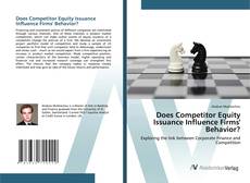 Portada del libro de Does Competitor Equity Issuance Influence Firms' Behavior?