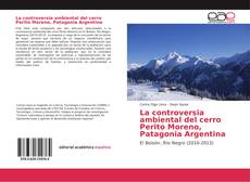 La controversia ambiental del cerro Perito Moreno, Patagonia Argentina的封面