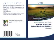 Portada del libro de Cetățeni de onoare ai orașului Șoldănești, Moldova