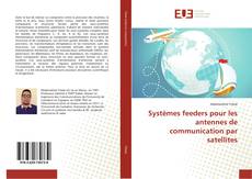 Buchcover von Systèmes feeders pour les antennes de communication par satellites