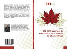 Bookcover of 1812-1815 Warriors de Kanesatake, de la Mission de OKA : archives