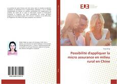 Buchcover von Possibilité d'appliquer la micro assurance en milieu rural en Chine