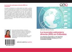 Bookcover of La inversión extranjera directa (IED) en Colombia