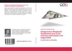 Bookcover of Integracion Regional Sudamericana y las nuevas amenazas a la seguridad