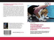 Обложка Infectología para anestesiólogos veterinarios en pequeñas especies