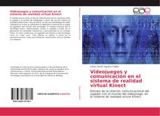 Portada del libro de Videojuegos y comunicación en el sistema de realidad virtual Kinect