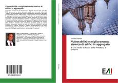 Capa do livro de Vulnerabilità e miglioramento sismico di edifici in aggregato 