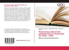 Bookcover of Panorama cultural del poblado Elia en el periodo de 1930 - 1940