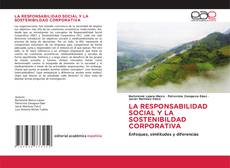 Portada del libro de LA RESPONSABILIDAD SOCIAL Y LA SOSTENIBILDAD CORPORATIVA