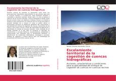 Bookcover of Escalamiento territorial de la cogestión de cuencas hidrográficas