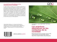 Bookcover of Las prácticas educativas en los contextos de la ruralidad