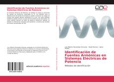 Bookcover of Identificación de Fuentes Armónicas en Sistemas Eléctricos de Potencia