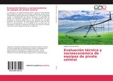 Buchcover von Evaluación técnica y socioeconómica de equipos de pivote central