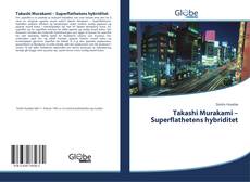 Couverture de Takashi Murakami – Superflathetens hybriditet