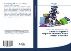 Buchcover von Sistem inteligent de cooperare a roboților mobili în medii industriale