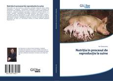 Nutriția în procesul de reproducție la suine的封面