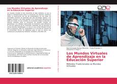 Portada del libro de Los Mundos Virtuales de Aprendizaje en la Educación Superior