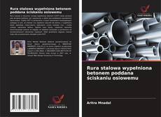 Rura stalowa wypełniona betonem poddana ściskaniu osiowemu kitap kapağı