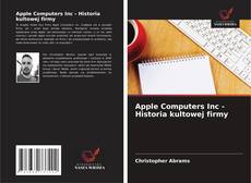 Copertina di Apple Computers Inc - Historia kultowej firmy