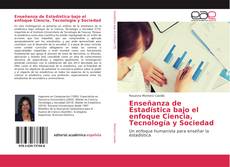 Enseñanza de Estadística bajo el enfoque Ciencia, Tecnología y Sociedad kitap kapağı