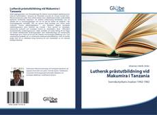 Bookcover of Luthersk prästutbildning vid Makumira i Tanzania