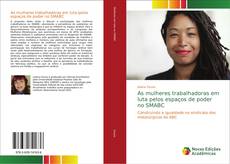 Bookcover of As mulheres trabalhadoras em luta pelos espaços de poder no SMABC