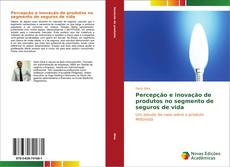 Capa do livro de Percepção e inovação de produtos no segmento de seguros de vida 