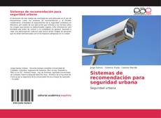 Sistemas de recomendación para seguridad urbana kitap kapağı