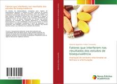 Buchcover von Fatores que interferem nos resultados dos estudos de bioequivalência