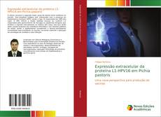 Capa do livro de Expressão extracelular da proteína L1-HPV16 em Pichia pastoris 