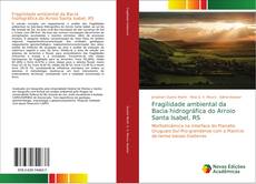 Buchcover von Fragilidade ambiental da Bacia hidrográfica do Arroio Santa Isabel, RS