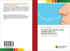 Bookcover of A respiração oral e suas implicações no desenvolvimento