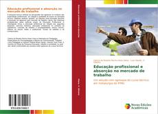 Bookcover of Educação profissional e absorção no mercado de trabalho