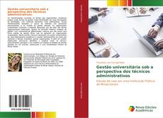 Bookcover of Gestão universitária sob a perspectiva dos técnicos administrativos