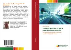 Capa do livro de Um modelo de TI para gestão da demanda 