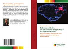 Capa do livro de Estresse oxidativo, envelhecimento e reprodução no cérebro de ratos 