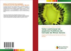 Valor nutricional de espécies frutíferas do Cerrado de Minas Gerais kitap kapağı