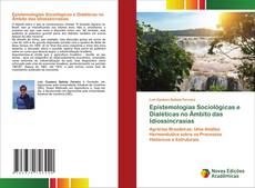 Bookcover of Epistemologias Sociológicas e Dialéticas no Âmbito das Idiossincrasias