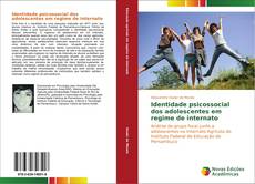 Bookcover of Identidade psicossocial dos adolescentes em regime de internato