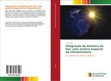 Обложка Integração da América do Sul: uma analise espacial da infraestrutura